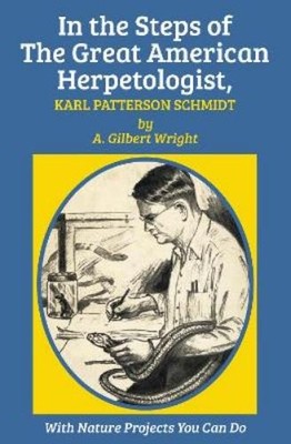 A. Gilbert Wrig In the Steps of The Great American Herpetologist,  (Taschenbuch)