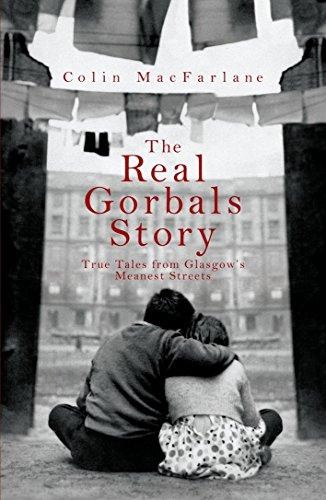 The Real Gorbals Story: True Tales from Glasgow's... - MacFarlane, Colin