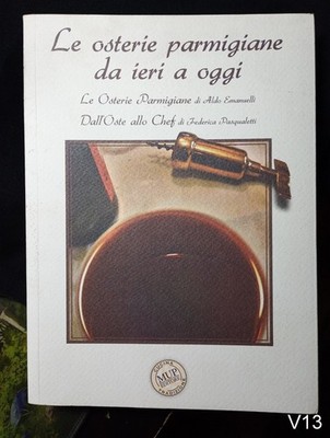 Le osterie parmigiane di Emanuelli + dall'oste allo chef di Pasqualetti - libro