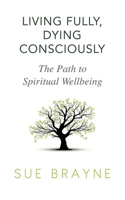 Sue Brayne Living Fully, Dying Consciously (Paperback) (UK IMPORT)