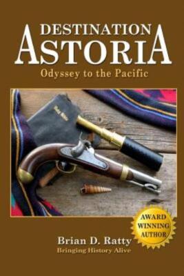 Destination Astoria: Odyssey To The Pacific