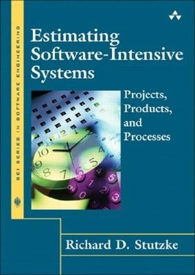 Estimating Software-Intensive Systems: Projects, Products, and Processes: New