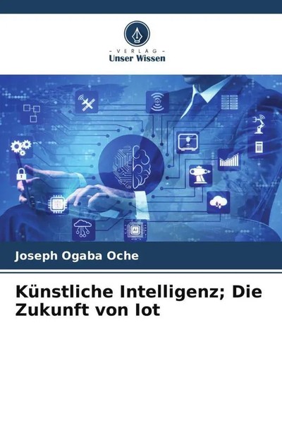 Joseph Ogaba Oche | KüNstliche Intelligenz; Die Zukunft Von Iot | Taschenbuch-image
