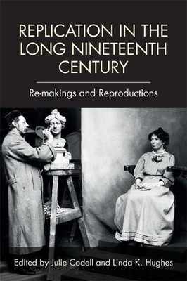 Replication in the Long Nineteenth Century - 9781474424844
