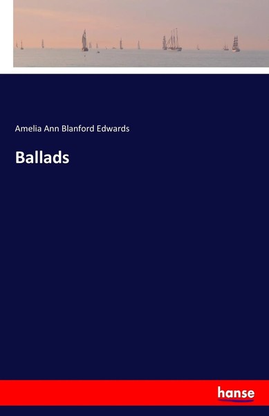 Amelia Ann Blanford Edwards | Ballads | Taschenbuch | Englisch (2017) | 128 S.-image