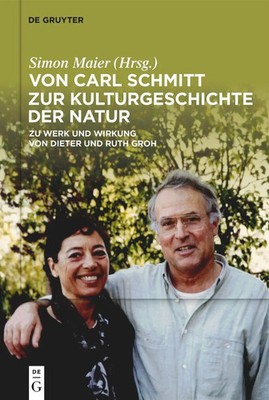 Von Carl Schmitt zur Kulturgeschichte der Natur Simon Maier Buch XI Deutsch 2025