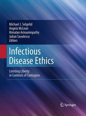 Infectious Disease Ethics Limiting Liberty in Contexts of Contagion Taschenbuch