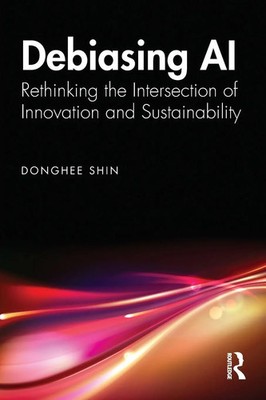 Debiasing AI | Rethinking the Intersection of Innovation and Sustainability
