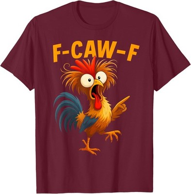 F Caw F Rooster Funny Bird Fcawf Chicken Whisperer Unisex T-Shirt