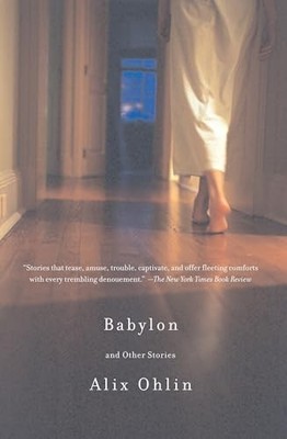 Babylon and Other Stories by Alix Ohlin (2007, Trade Paperback)