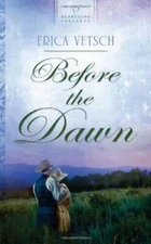 Before the Dawn (Heartsong Presents #952) - Paperback By Erica Vetsch - GOOD