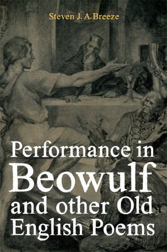 Issn Ser.: Performance in Beowulf and Other Old English Poems by Steven J. A....