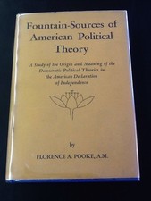 Fountain-Sources of American Political Theory, Florence A. Pooke, hc/ mylar 1930