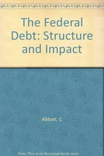 The Federal Debt: Structure and Impact