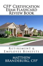 CFP Certification Exam Flashcard Review Book: Retirement & Employee Benefits (2,
