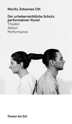 Der urheberrechtliche Schutz performativer Kunst | Theater Aktion Performance