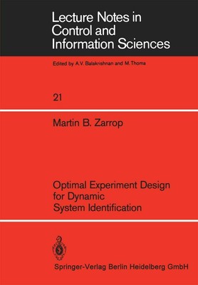 Optimal Experiment Design for Dynamic System Identification M. B. Zarrop