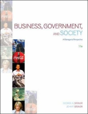 BUSINESS, GOVERNMENT AND SOCIETY : A MANAGERIAL By Steiner Excellent Condition