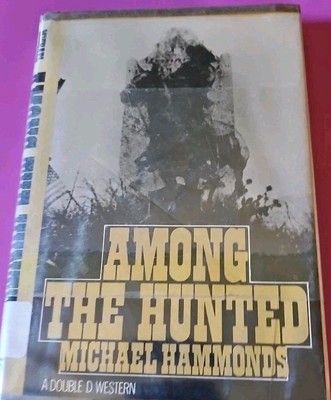 Among the Hunted by Michael Hammonds 1973 1st Ed. Very Good w/ Dust Cover