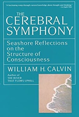 The Cerebral Symphony : Seashore Reflections on the Structure of