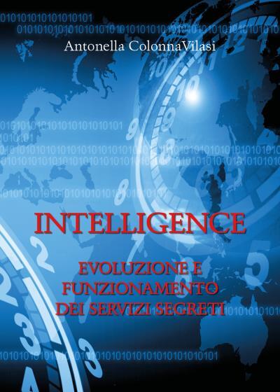 9788831687065 Intelligence. Evoluzione e funzionamento dei servizi segreti - Ant