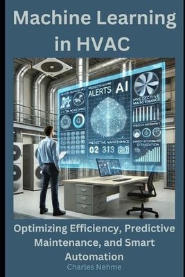 Machine Learning in HVAC: Optimizing Efficiency, Predictive Maintenance, and Sma