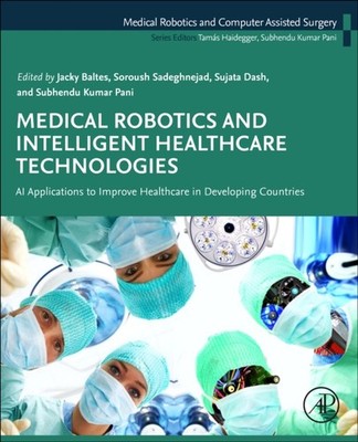 MEDICAL ROBOTICS & INTELLIGENT HEALTHCAR by BALTES, JACKY Paperback Self Help