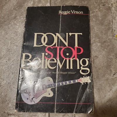 Don't Stop Believing : The Powerful Testimony of ''Rockin' Reggie Vinson'' 