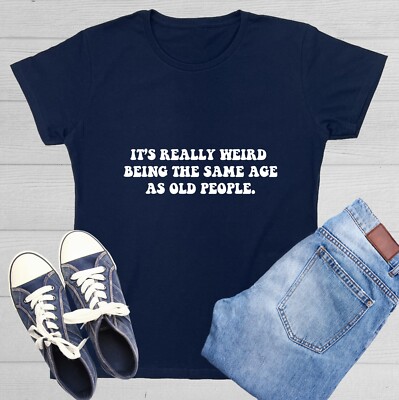 It's Really Weird Being The Same Sarcastic Novelty Graphics Funny Womens T-Shirt