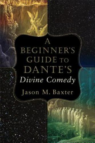 Beginner's Guide to the Divine Comedy by Jason M. Baxter (2018, Trade Paperback)