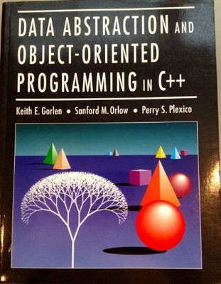 Datenabstraktion und objektorientierte Programmierung in C++, Keith E. Gorlen usw. e
