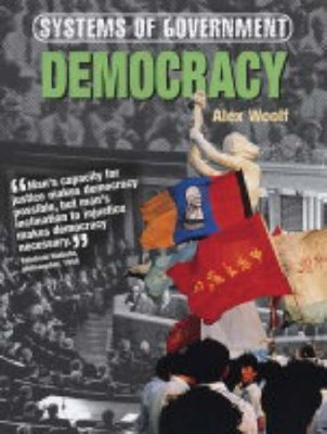 Democracy (Systems of Government) By Alex Woolf. 9780237526986