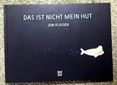 ''Das ist nicht mein Hut'', Jon Klassen, 2016, NordSüd Verlag