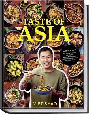 Taste of Asia Soulfood & Travel   Die besten Rezepte von meinen Reisen durch ...