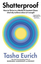 Shatterproof: How to Thrive in a World of Constant Chaos (and Why Resilience Alo