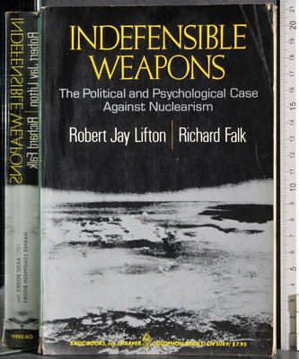 INDEFENSIBLE WEAPONS. LIFTON, FALK. BASIC BOOKS.