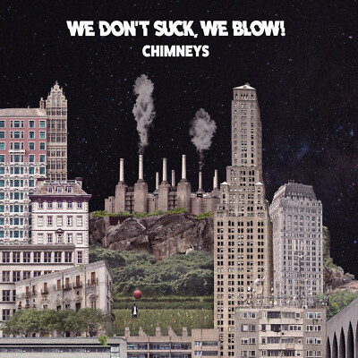 Chimneys: We DonT Suck, We Blow! (CD Broken Silence 30632)