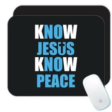 Gift Mousepad : Know Jesus Peace Christian Religious Catholic God Faith