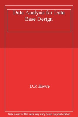 Data Analysis for Data Base Design, Second Edition By David Howe