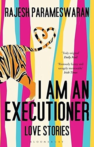 I am an Executioner: Love Stories by Rajesh Parameswaran (Paperback) New Book