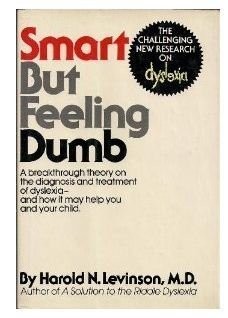 Smart But Feeling Dumb - The Challenging New Research on Dyslexia by M.D. Ha...