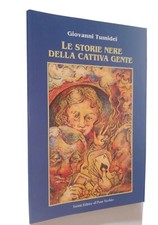 Libro  Tumidei Giovanni  Le Storie Nere Della Cattiva Gente