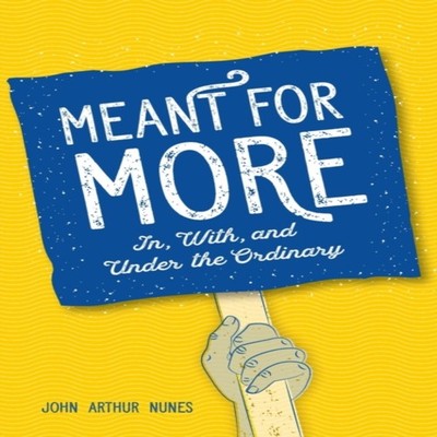 Meant for More In With and Under the Ordinary Nunes John Paperbac