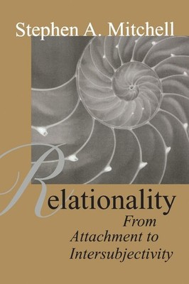 Relationality: From Attachment to Intersubjectivity (Relational Perspectives...