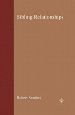 Sibling Relationships: Theory and Issues for Practice by Robert Sanders (English