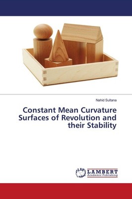 Constant Mean Curvature Surfaces of Revolution and their Stability Nahid Sultana
