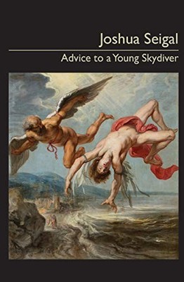 Advice to a Young Skydiver, Joshua Seigal