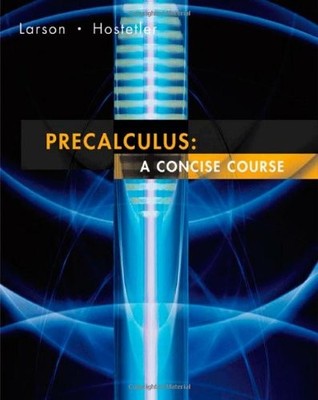 PRECALCULUS: A CONCISE COURSE By Ron Larson & Robert P. Hostetler - Hardcover