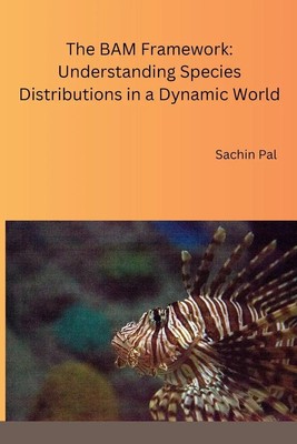 The BAM Framework | Understanding Species Distributions in a Dynamic World | Pal