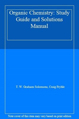 Organic Chemistry: Study Guide and Solutions Manual,T. W. Graham